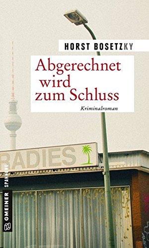 Abgerechnet wird zum Schluss: Kriminalroman (Kriminalromane im GMEINER-Verlag)