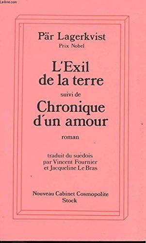 L'Exil de la terre. (suivi de) Chronique d'un amour : Romans (Stk N.C.C.)