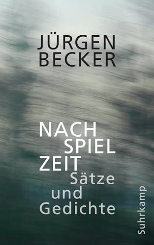 Nachspielzeit: Sätze und Gedichte | Selbstgespräche für Zuhörer