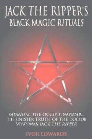 Jack the Ripper's Black Magic Rituals