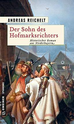 Der Sohn des Hofmarksrichters: Historischer Roman (Historische Romane im GMEINER-Verlag)