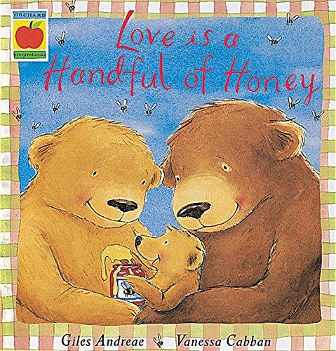 Love is a Handful of Honey (Orchard Picturebooks)