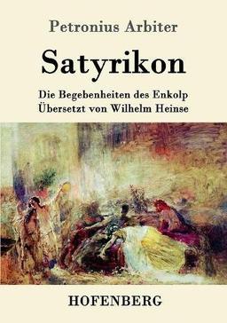 Satyrikon: Die Begebenheiten des Enkolp