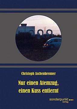 Nur einen Atemzug, einen Kuss entfernt (Sonderpunkte)