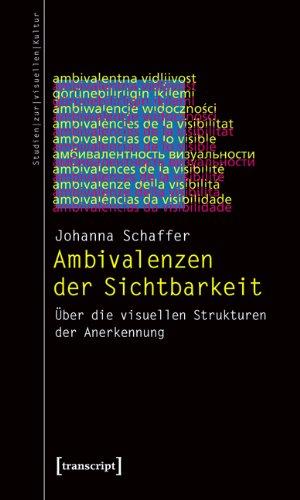 Ambivalenzen der Sichtbarkeit: Über die visuellen Strukturen der Anerkennung