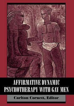 Affirmative Dynamic Psychotherapy With Gay Men