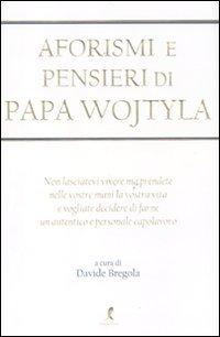 Aforismi e pensieri di Papa Wojtyla