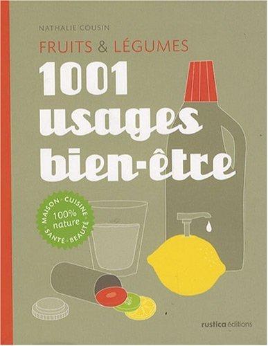 Fruits et légumes : 1.001 usages bien-être