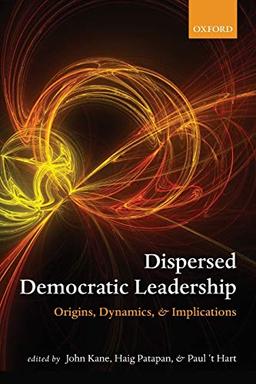 Dispersed Democratic Leadership: Origins, Dynamics, and Implications