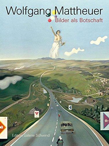 Wolfgang Mattheuer. Bilder als Botschaft: Werkverzeichnis der Gemälde