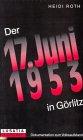 Der 17. Juni 1953 in Görlitz. Dokumentation zum Volksaufstand