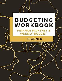 Budgeting Workbook Finance Monthly & Weekly Budget Planner: Simple and Useful Expense Tracker | Bill Organizer Journal | (8,5 x 11) Large Size