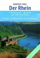 Der Rhein: Schaffhausen - Nordsee und zum IJsselmeer, Neckar von Mannheim bis Heidelberg