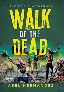 Walk of the Dead: The Evil That Men Do