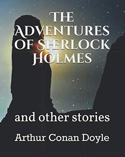 The Adventures of Sherlock Holmes: and other stories