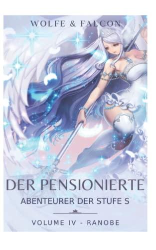 Der Pensionierte Abenteurer der Stufe S: Volume IV (Ranobe) (Die Splitterfaust, Band 4)