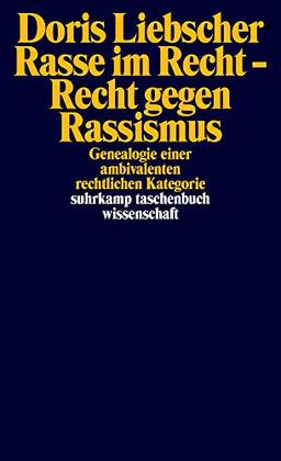 Rasse im Recht – Recht gegen Rassismus: Genealogie einer ambivalenten rechtlichen Kategorie (suhrkamp taschenbuch wissenschaft)