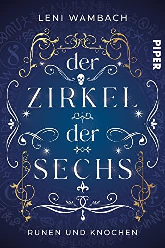 Der Zirkel der Sechs: Runen und Knochen | Actiongeladene Urban Fantasy voller Magie und Geheimnisse