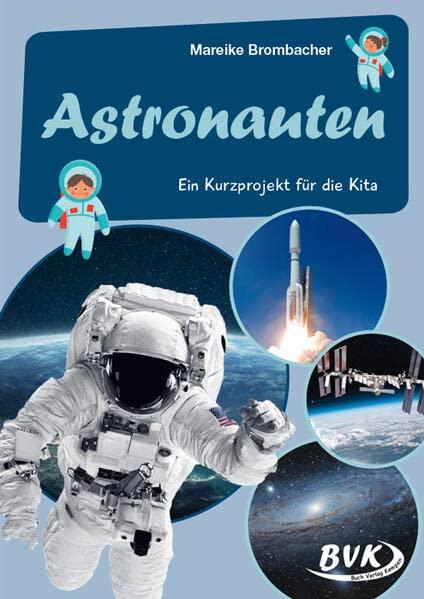 Astronauten - Ein Kurzprojekt für die Kita (Kita-Kurzprojekte)