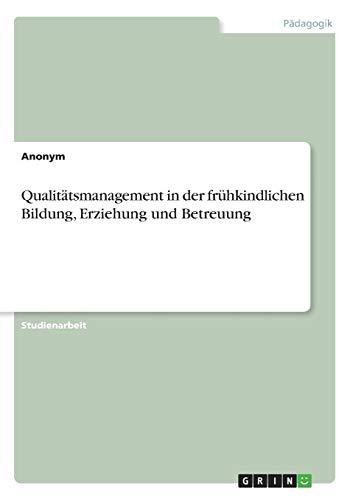 Qualitätsmanagement in der frühkindlichen Bildung, Erziehung und Betreuung