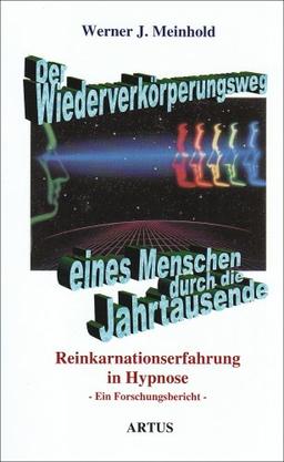 Der Wiederverkörperungsweg eines Menschen durch die Jahrtausende