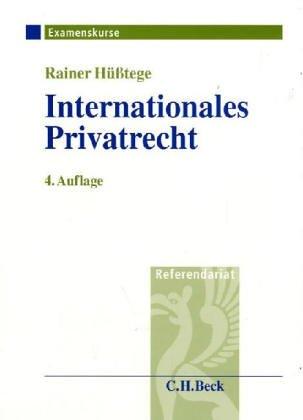 Internationales Privatrecht: Einschließlich Grundzüge des Internationalen Verfahrensrechts