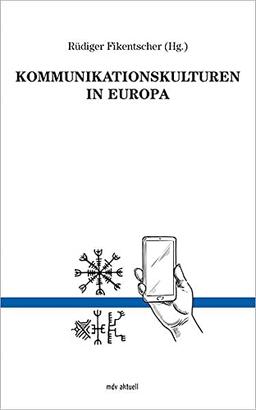 Kommunikationskulturen in Europa (mdv aktuell, Band 17)