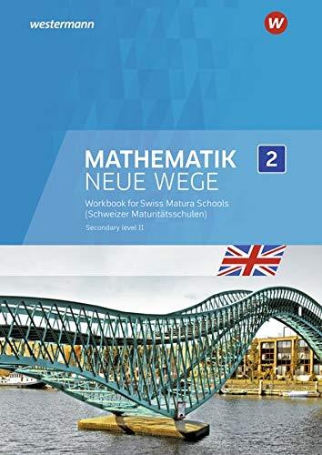 Mathematik Neue Wege SII / Mathematik Neue Wege SII Englischsprachige Ausgabe 2019 für die Schweiz (Immersion): Englischsprachige Ausgabe 2019 für die Schweiz (Immersion) / Arbeitsheft 2