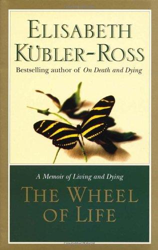 Wheel of Life: A Memoir of Living and Dying