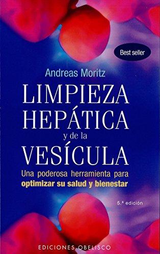 Limpieza Hepatica y de la Vesicula: Una Poderosa Herramienta de Autoayuda Para Aumentar su Salud y Bienestar = The Amazing Liver & Gallblader Flush (SALUD Y VIDA NATURAL)