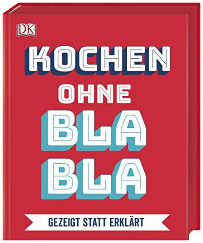 Kochen ohne Blabla: gezeigt statt erklärt