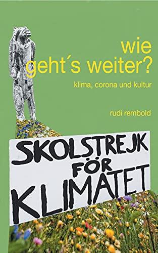 wie geht's weiter?: klima, corona und kultur