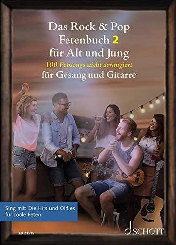 Das Rock & Pop Fetenbuch 2 für Alt und Jung: 100 weitere Popsongs leicht arrangiert für Gesang und Gitarre. Gesang und Gitarre. Liederbuch. (Liederbücher für Alt und Jung)