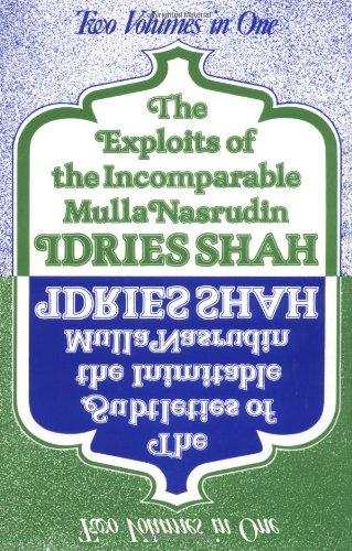 Exploits of the Incomparable Mulla Nasrudin: The Subtleties of the Inimitable Mulla Nasrudin