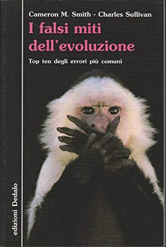 I falsi miti dell'evoluzione. Top ten degli errori più comuni