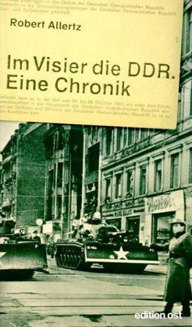 Im Visier die DDR. Eine Chronik