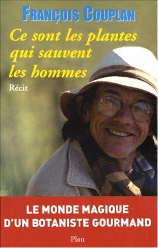 Ce sont les plantes qui sauvent les hommes : ma botanique gourmande