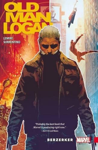 Wolverine: Old Man Logan Vol. 1: Berzerker