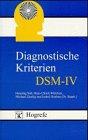 Diagnostische Kriterien des Diagnostischen und Statistischen Manuals Psychischer Störungen DSM-IV