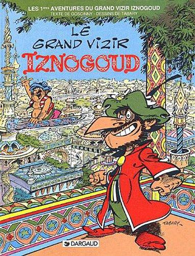 Iznogoud, Tome 1 : Le grand vizir Iznogoud