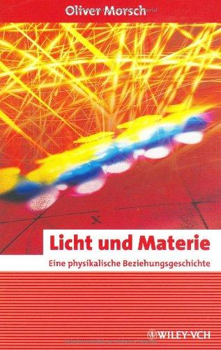 Licht und Materie: Eine physikalische Beziehungsgeschichte (Erlebnis Wissenschaft)