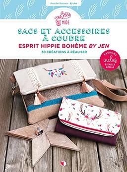 Sacs et accessoires à coudre : esprit hippie bohème by Jen : 30 créations à réaliser