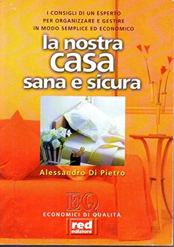 La nostra casa sana & sicura (Economici di qualità)