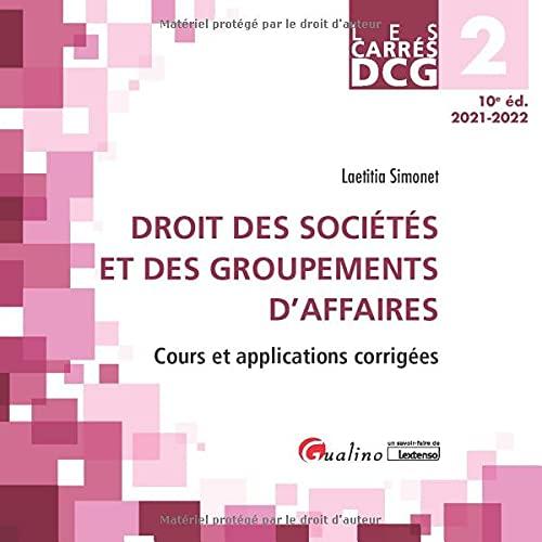 Droit des sociétés et des groupements d'affaires : DCG 2, 2021-2022 : cours et applications corrigées