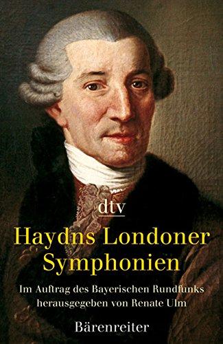 Haydns Londoner Symphonien: Entstehung - Deutung - Wirkung