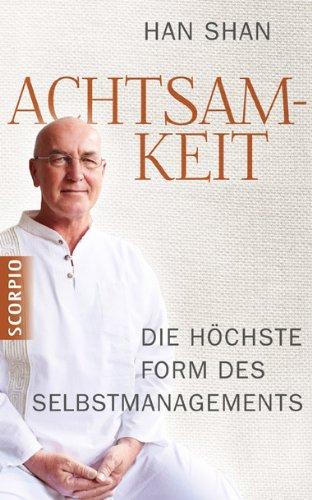 Achtsamkeit: Die höchste Form des Selbstmanagements