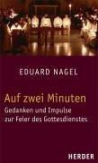 Auf zwei Minuten. Gedanken und Impulse zur Feier des Gottesdienstes