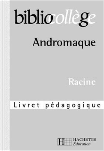 Andromaque, Racine : livret pédagogique