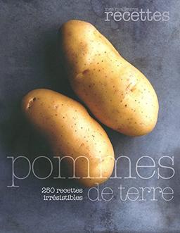 Pommes de terre : 250 recettes irrésistibles