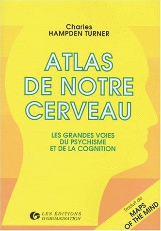 Atlas de notre cerveau : les grandes voies du psychisme et de la cognition